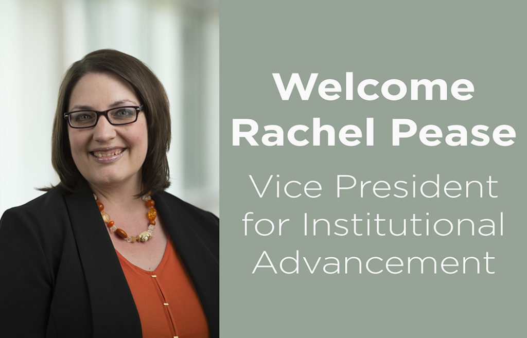 Rachel Pease welcome This is a photo of Rachel Pease, VP Institutional Advancement